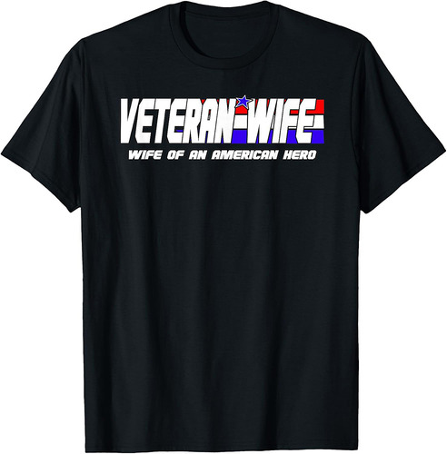Veteran Wife Shirt Retired Military Veteran Wife Tshirt Gift T-Shirt