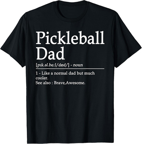 Pickleball Funny Pickleball Dad Quote Definition Fathers Day T-Shirt