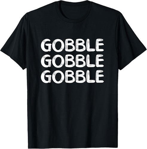 Thanksgiving Day Gobble Gobble Gobble Turkey T-Shirt