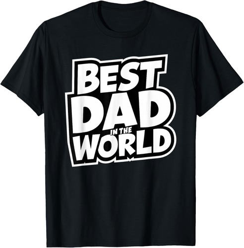 Father's Day Best Dad In The World T-Shirt
