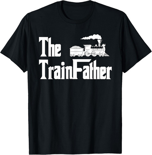 The TrainFather Locomotive Model Train Collector Fathers Day T-Shirt