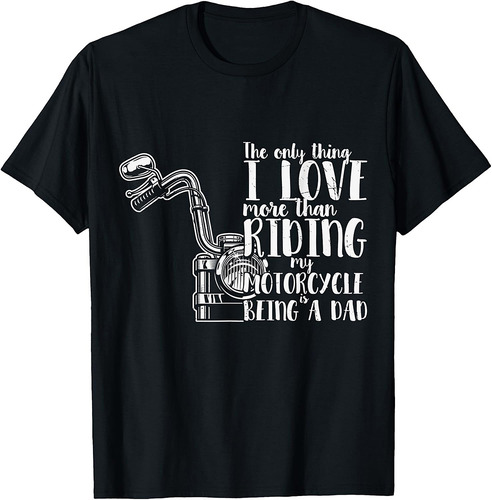 Mens Father's Day Being a Dad Riding Motorcycle T-Shirt