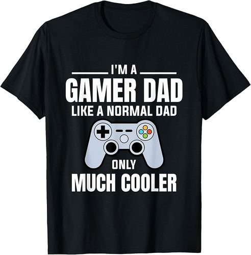 Gamer Dad Like A Normal Dad  Video Game Father T-Shirt