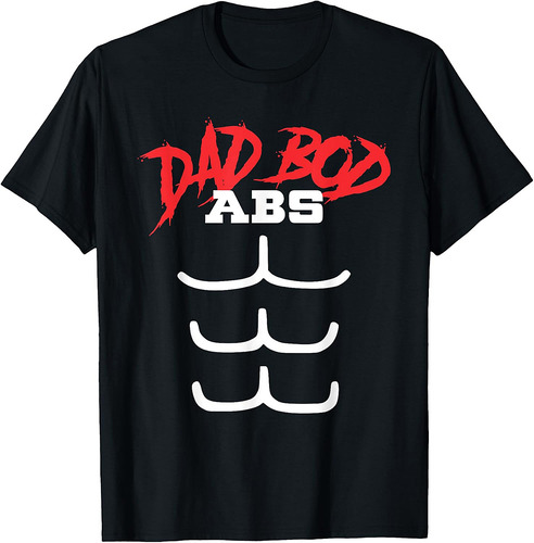 Funny Dad Bod Tshirt  Father's Day Funny Abs Gift Shirt T-Shirt