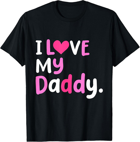 I Love My Daddy Best Dad Ever Father's Day Cool Kids T-Shirt