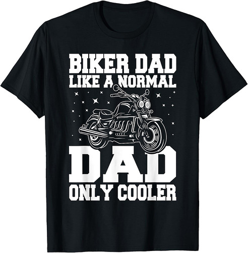 Funny Biker Dad Motorcycle Riding Fathers Day Biker T-Shirt