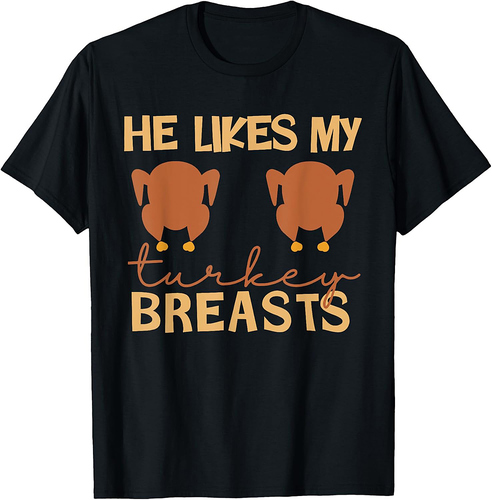 He Likes My Turkey Breasts Couple Matching Thanksgiving T-Shirt