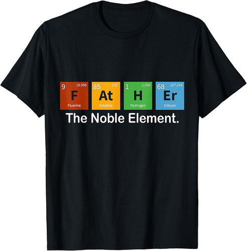 Father Noble Element Funny Father's Day Periodic Dad Science T-Shirt