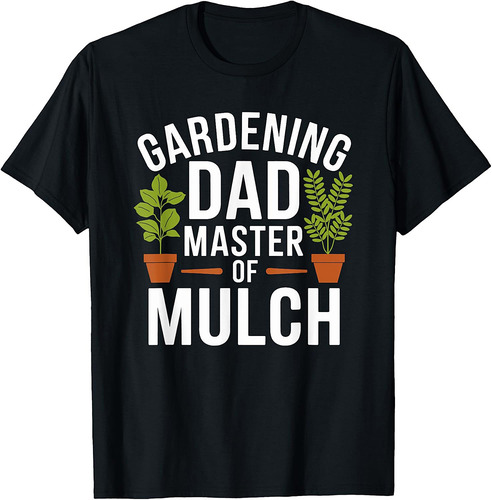 Gardener Gardening Dad And Plant Lover Green Thumb Father T-Shirt