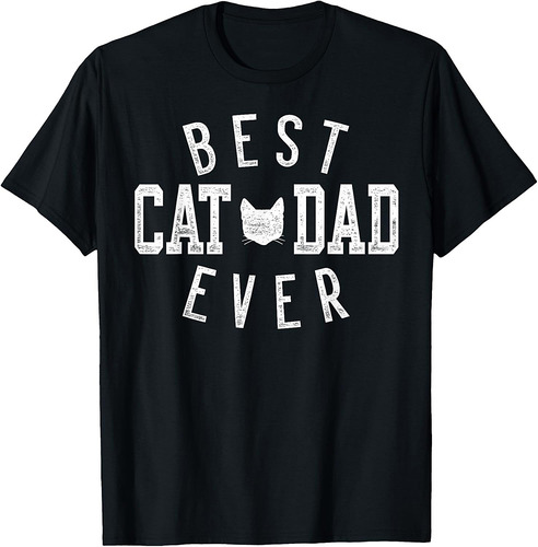 Best Cat Dad Ever Gifts for Daddy Father's Day Birthday T-Shirt