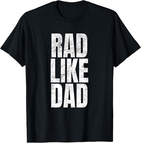 Fun Rad Like Dad Shirt T-Shirt