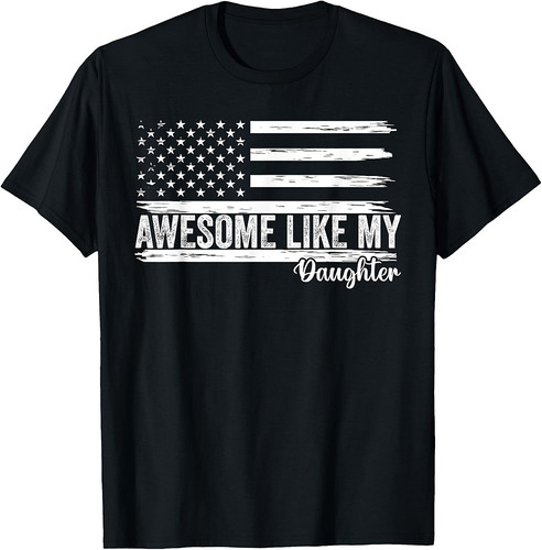 Awesome Like My Daughter Funny Fathers Day Dad T-Shirt