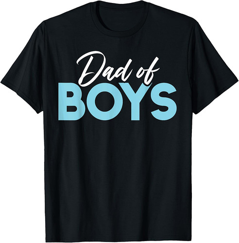 Dad of Boys Dad T-Shirt