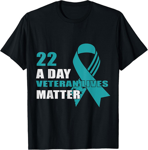 22 A Day Veterans Lives Matter PTSD Awareness T-Shirt