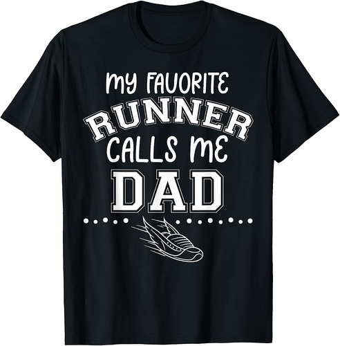 Proud Running Father My Favorite Runner Calls Me Dad Match T-Shirt