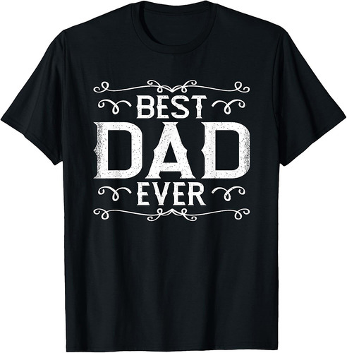 Best Dad Ever Funny Papa Daddy Father Vintage T-Shirt