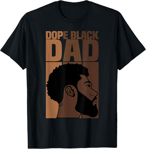 Dope Black Dad Melanin Pride Father's Day Dope Black Father T-Shirt