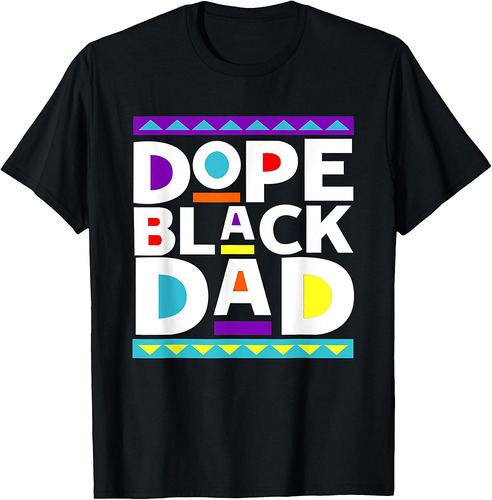 Dope Black Dad New Dad Fathers Day Gift African American Dad T-Shirt
