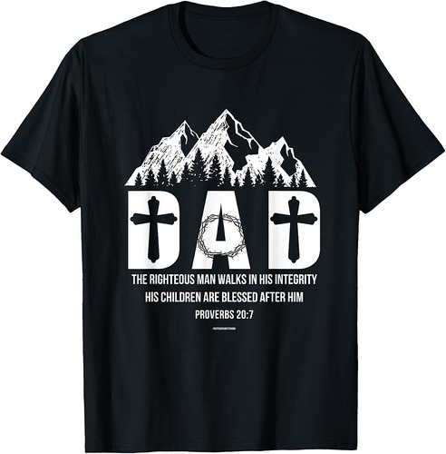 Christian Dad Proverbs 20:7 The Righteous Man Father's Day T-Shirt