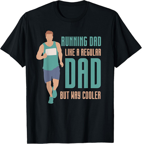 Running Dad Like A Regular Dad But Way Cooler Father Jogging T-Shirt