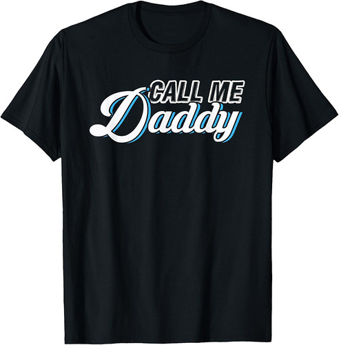 Call Me Daddy | Father Papa | Dad T-Shirt