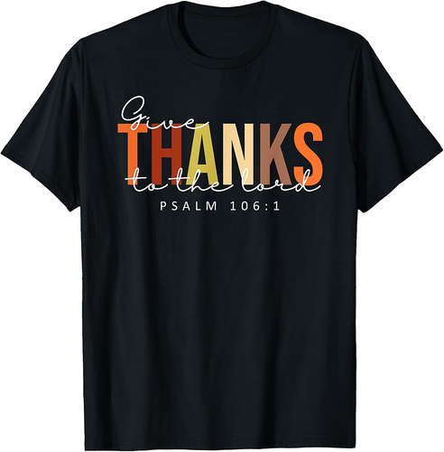 Give Thanks To The Lord Thanksgiving Bible Verse Scripture T-Shirt