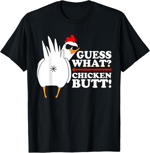 Guess What Chicken Butt! Shirt Funny T-Shirt