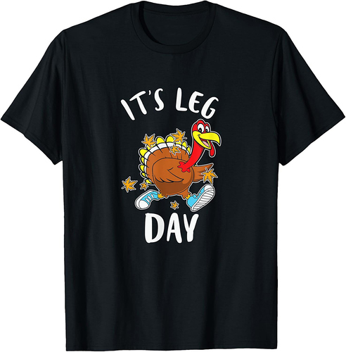 Thanksgiving It's Leg Day Turkey Thankful T-Shirt