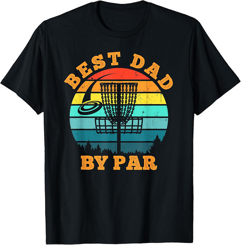 Best Dad By Par Disc Golf Funny Frisbee Golfer Father's Day T-Shirt