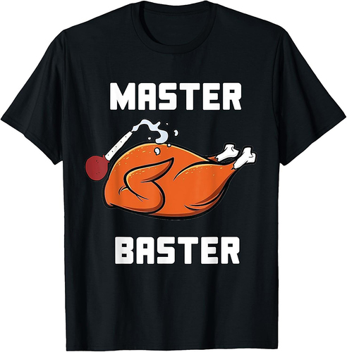 Mens Women Master Baster Funny Turkey Baster Thanksgiving T-Shirt