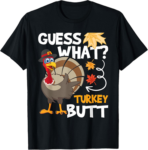 Guess What Turkey Thanksgiving Fall Autumn Holiday T-Shirt