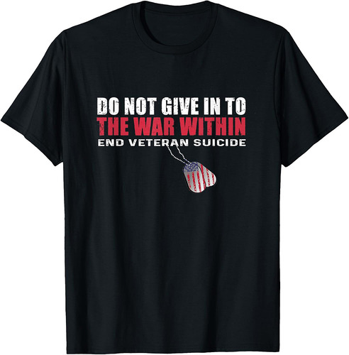 Do Not Give In To The War Within End Veteran Suicide T-Shirt