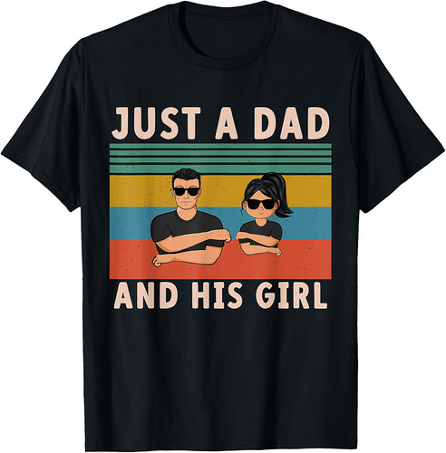 Just A Dad And His Girl Daddy Father's Day 2025 T-Shirt