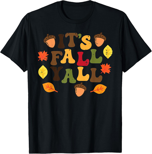 Its Fall Yall Leaves Cute Autumn Thanksgiving Men Women T-Shirt