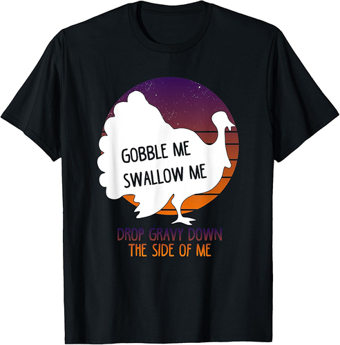 Thanksgiving Men Women Outfit Gobble Swallow Turkey T-Shirt