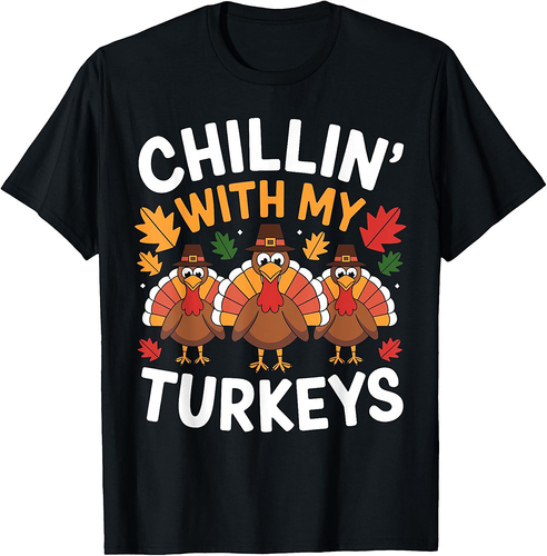 Chillin With My Turkeys Funny Thanksgiving Family T-Shirt