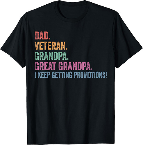 Dad Veteran funny Grandpa Great Grandpa Father's Day T-Shirt