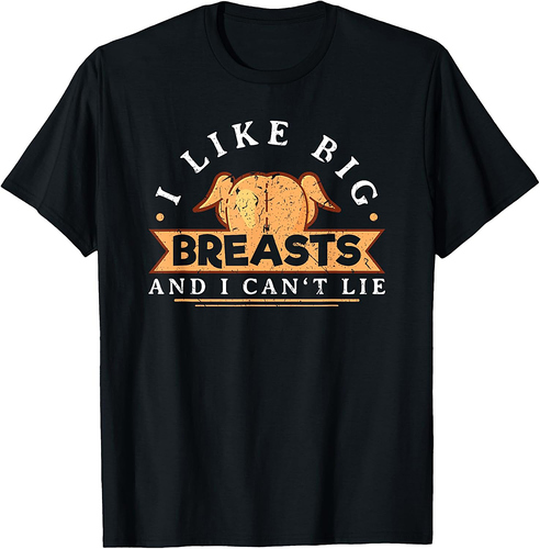 I Like Big Breasts Funny Thanksgiving Turkey Joke T-Shirt