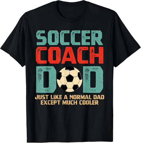 Soccer Coach Dad Fathers Day Gift T-Shirt