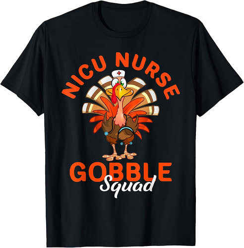Funny Thanksgiving Nurse NICU Nurse Gobble Squad Turkey Gift T-Shirt