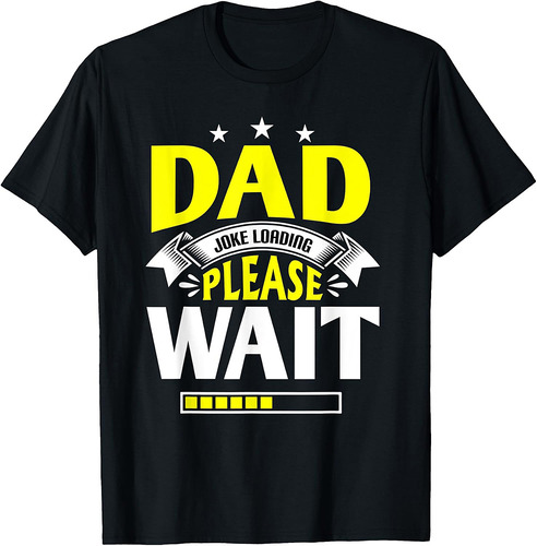 Dad Joke Loading Father's Day Dad Humour Dad Day Funny Dad T-Shirt