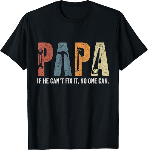 Retro Papa If He Can't Fix It No One Can Fathers Day T-Shirt