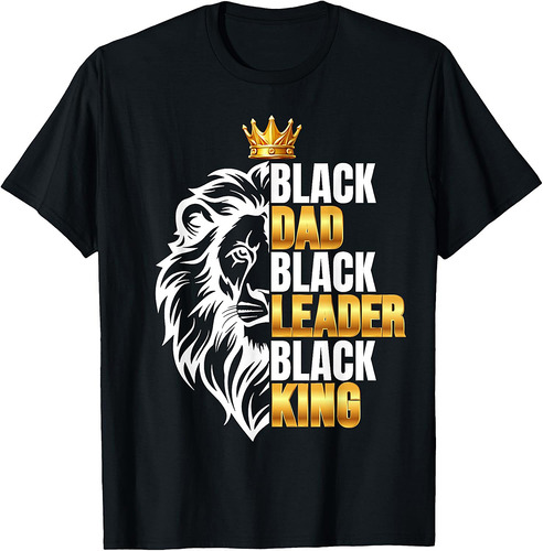 Black Men African Lion Father Day Dad Leader Black King T-Shirt