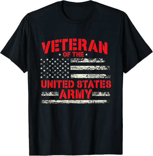 Veteran Of The United States Army  Patriotic Veterans Day T-Shirt