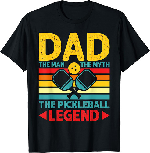 Dad The Man The Myth The Pickleball Legend Father's Day T-Shirt