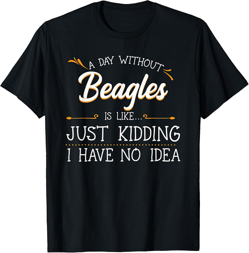 A Day Without Beagle Lover Scent Hound Owner Breeder T-Shirt