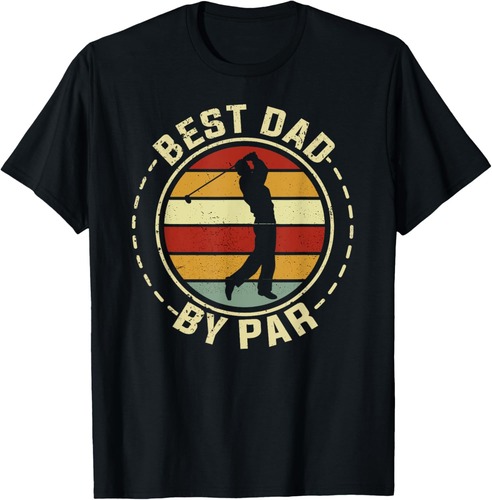 Best Dad By Par Golf Golfer Father's Day Daddy Father Papa T-Shirt