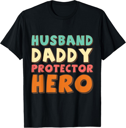 Husband Daddy Protector Hero Fathers Day T-Shirt