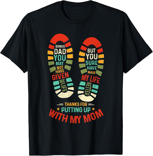 Bonus Dad You May Not Have Given Me Life Happy Father's Day T-Shirt