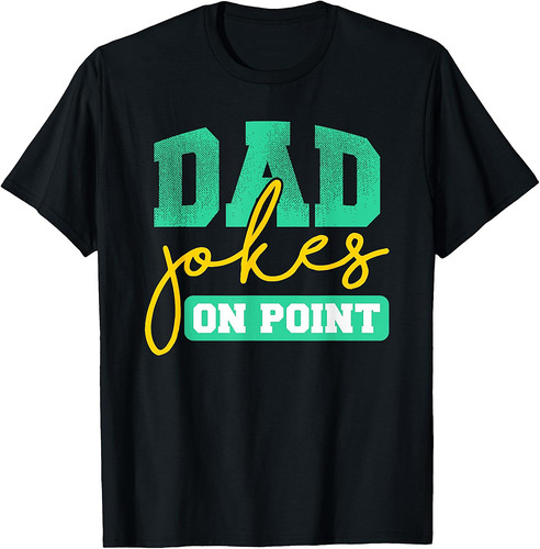 Funny Dad Jokes Shirt for Men  Cute Father's Day Gift Tee T-Shirt
